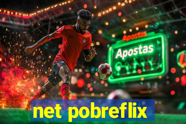 net pobreflix